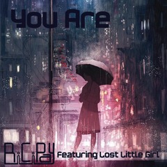 You Are - BiCiPay Ft Lost Little Girl