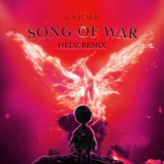 kshmr - song of war [HEDZ remix]