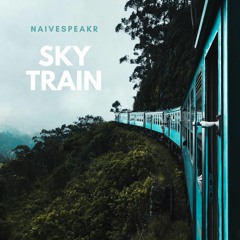 Naivespeakr - Sky Train - LST#10