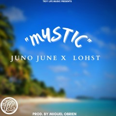 JUNO JUNE - "MYSTIC" Ft. LOHST Prod. by Miguel Obrien