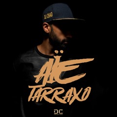 Aïe Tarraxo - Dj Chad - 2022