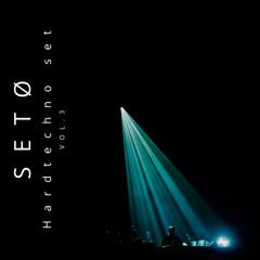 SETØ - HardTechno set - Vol.3 (Schranz, Industrial Techno, Melodic Techno)
