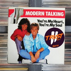 Modern Talking - You're My Heart, You're My Soul (2 TRUST Refix) **FILTERED DUE COPYRIGHT**