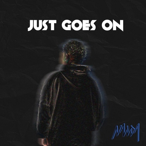 JUST GOES ON - NANDA