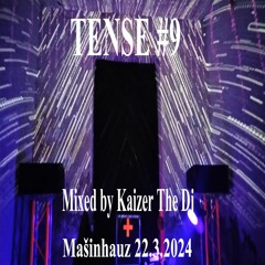 Kaizer The Dj - Tense #9 Mašinhauz 22.3.2024