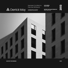 Derrick May - Daymares / It Is What It Is (Tech Star 2013 Remix) [FREE DOWNLOAD]