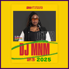 Afrobeats to the World Denver | DJ MnM Opening Set | 9.26.2025
