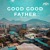 Artwork for Good Good Father (Cover) Ft. Joel, Gideon, Randie