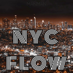 MANMAN-NYC FLOW(PROD.YNGFLAM)