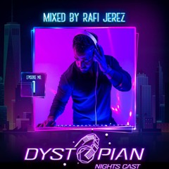 Dystopian Nights Cast 01 Mixed By Rafi Jerez [Downtempo | Lo-Fi Mix]