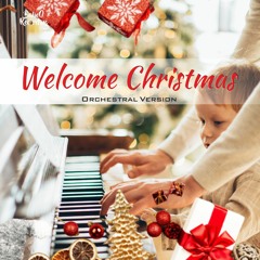 Welcome Christmas   "Orchestral Version" [Free No Copyright Music]