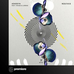 Premiere: Adassiya feat. P.Rivas & Lorenz - Mektoub (Jean Claude Ades Remix) - Scorpios Music