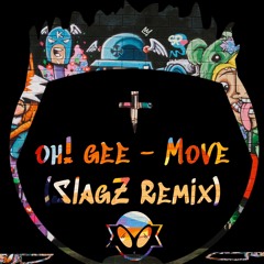 Oh! Gee - Move (SlagZ Remix)