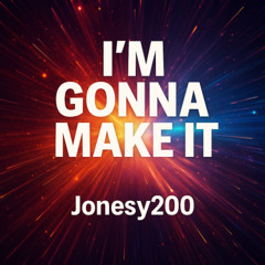 I’m Gonna Make It - Fire in My Veins