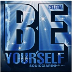 Celeda - Be Yourself (Squicciarini edit mix) ➡ FREE DOWNLOAD