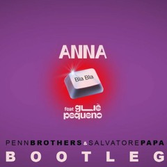 ANNA, Guè Pequeno - BLA BLA (Penn Brothers & Salvatore Papa Bootleg)