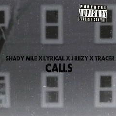 CALLS X SHADY MILE X LYRICAL X TRACER (Prod.Lyrical)