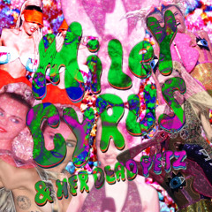 Miley Cyrus - GOODBYES & VIBRATIONS (DEAD PETZ)
