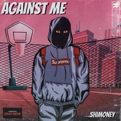 2022 ShiMoney2Flawless Against Me Prod AG X Chosen1