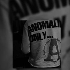 ANOMALIES ONLY….