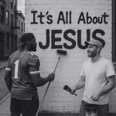 It's All About Jesus