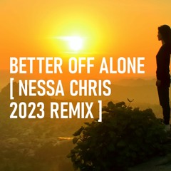 Better Off Alone [My Original Remix] 128BPM