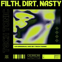 Filth, Dirt, Nasty (Original Mix)