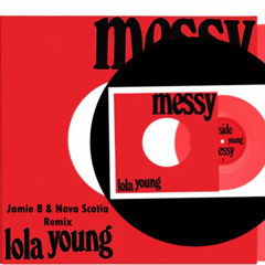 Lola Young - Messy (Jamie B & Nova Scotia Remix) FREE DOWNLOAD