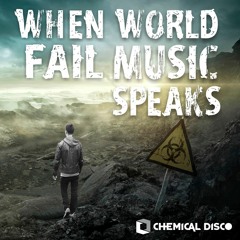 Chemical Disco - When World Fail The Music Speaks (Original Mix)