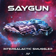 Saygun - Intergalactic Smuggler ( Official Mix ) OUT NOW !!!