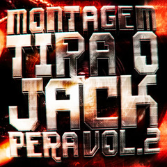 MONTAGEM TIRA O JACK PERA, Vol. 2 (Ultra Slowed)