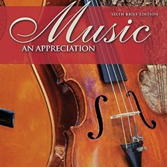 [View] KINDLE PDF EBOOK EPUB Music: An Appreciation, 6th Brief Edition by  Roger Kamien 🎯