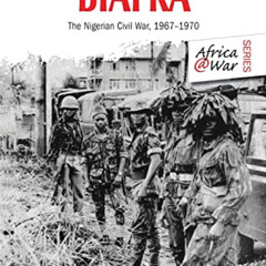 Get KINDLE 📨 Biafra: The Nigerian Civil War 1967-1970 (Africa@War) by  Peter Baxter
