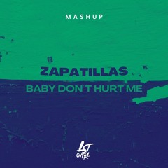 Zapatillas X Baby Don´t Hurt Me (LST CNTRL Mashup) [Calendario De Adviento]