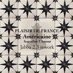 Plaisir de France_Americaine_Jabba 2.3 edit