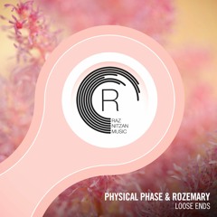 Physical Phase & Rozemary - Loose Ends