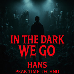 IN THE DARK WE GO