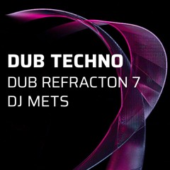 DJ Mets - Dub Refraction 7