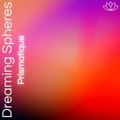 Prismatique - Dreaming Spheres [Namastunes]