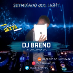 SETMIXADO 001 LIGHT DJ BRENO DO CITROPARK 150 BPM (( PARTICIPAÇÃO DJ B2T )) 2021