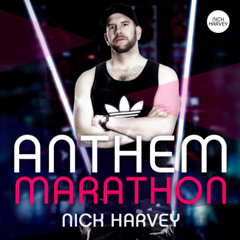 Nick Harvey // ANTHEM MARATHON (DJ-Mix)