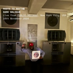 Roots to Rhythm: Dare Balogun - Live from Public Records (16.11.24)