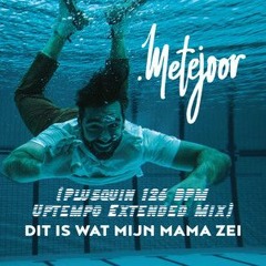 Metejoor - Dit Is Wat Mijn Mama Zei (Plusquin 126 BPM Uptempo Extended Mix) FILTER