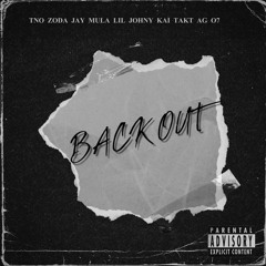BackOut-Tno Zoda x Jay Mula x Lil Johny x Kai Takt x AG O7(Offical Audio)