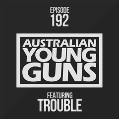 Australian Young Guns | Episode 192 | Trouble