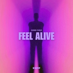 SHINE CHILD - Feel Alive