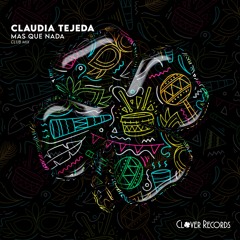 Claudia Tejeda - Mas Que Nada (Club Mix) [Clover Records]