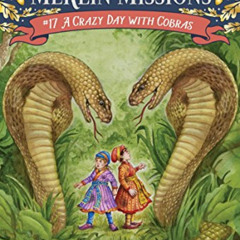 [View] EPUB 📗 A Crazy Day with Cobras (Magic Tree House (R) Merlin Mission) by  Mary
