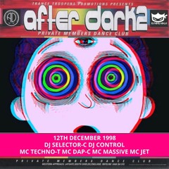 After Dark 2 12-12-1998 Dj Selector C Dj Control Mc Techno-T Mc Dap-C Mc Massive Mc Jet