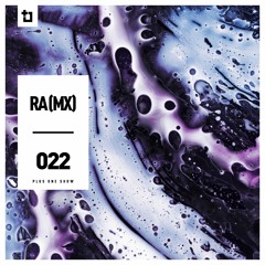 RA(MX) - Plus One Show 022 (Extended Set)
